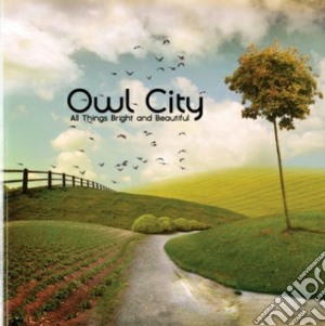 Owl City - All Things Bright And Beau cd musicale di City Owl
