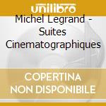 Michel Legrand - Suites Cinematographiques cd