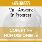 Va - Artwork In Progress cd