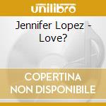 Jennifer Lopez - Love? cd