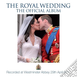 Royal Wedding The Official Album (The) / Various cd musicale