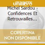 Michel Sardou - Confidences Et Retrouvailles (2 Cd) cd