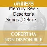 Mercury Rev - Deserter's Songs (Deluxe Edition) cd musicale di Mercury Rev