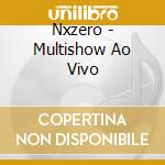 Nxzero - Multishow Ao Vivo cd