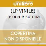 (LP VINILE) Felona e sorona cd