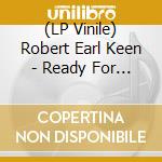 (LP Vinile) Robert Earl Keen - Ready For Confetti vinile