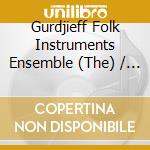 Gurdjieff Folk Instruments Ensemble (The) / Levon Eskenian - Music Of George Ivanovitch Gurdjieff  cd musicale di Gurdjieff george iva