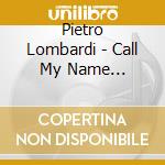 Pietro Lombardi - Call My Name (2-Track) cd