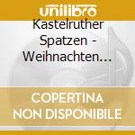 Kastelruther Spatzen - Weihnachten Bei Uns Daheim cd
