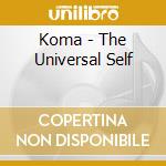 Koma - The Universal Self cd