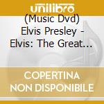 (Music Dvd) Elvis Presley - Elvis: The Great Performances cd musicale