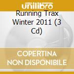 Running Trax Winter 2011 (3 Cd) cd musicale di Indie Europe/Zoom