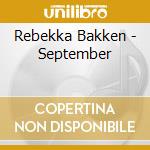 Rebekka Bakken - September cd musicale di Rebekka Bakken