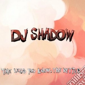 Dj Shadow - The Less You Know, The Bet cd musicale di Shadow Dj