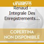 Renaud - Integrale Des Enregistrements Studi (10 Cd)