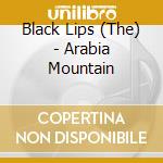 Black Lips (The) - Arabia Mountain cd