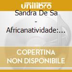 Sandra De Sa - Africanatividade: 30 Anos Ao Vivo