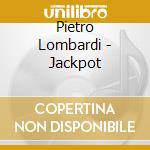 Pietro Lombardi - Jackpot cd musicale di Pietro Lombardi