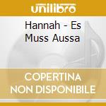 Hannah - Es Muss Aussa cd musicale di Hannah