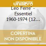 Leo Ferre' - Essentiel 1960-1974 (12 Cd) cd