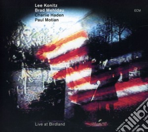 Lee Konitz / Brad Mehldau / Charlie Haden / Paul Motian - Live At Birdland cd musicale di Konitz / Mehldau / Haden / Motian