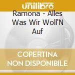 Ramona - Alles Was Wir Woll'N Auf cd