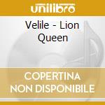 Velile - Lion Queen cd musicale di Velile