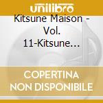 Kitsune Maison - Vol. 11-Kitsune Maison cd