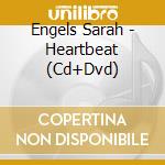 Engels Sarah - Heartbeat (Cd+Dvd) cd
