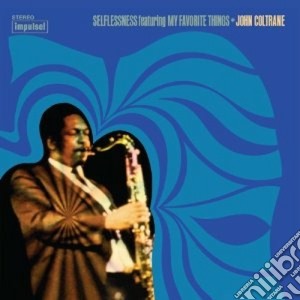 John Coltrane - Selflessness Featuring My Favorite Things cd musicale di John Coltrane