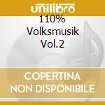110% Volksmusik Vol.2 cd musicale di Koch Universal