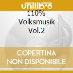 110% Volksmusik Vol.2 cd