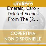 Emerald, Caro - Deleted Scenes From The (2 Cd) cd musicale di Emerald, Caro