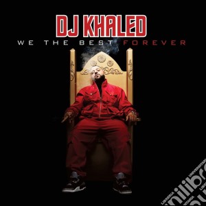 Dj Khaled - We The Best Forever cd musicale di Dj Khaled