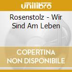 Rosenstolz - Wir Sind Am Leben cd musicale di Rosenstolz