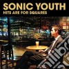 Sonic Youth - Hits Are For Squares cd