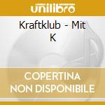 Kraftklub - Mit K cd