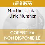 Munther Ulrik - Ulrik Munther cd musicale di Munther Ulrik