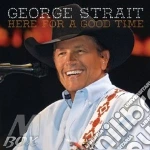George Strait - Here For A Good Time cd