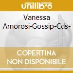 Vanessa Amorosi-Gossip-Cds- cd