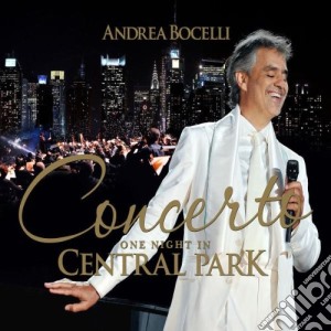 Andrea Bocelli - Concerto: One Night In Central Park (2 Cd) cd musicale di Andrea Bocelli