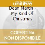 Dean Martin - My Kind Of Christmas cd