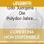Udo Juergens - Die Polydor-Jahre (2 Cd) cd musicale di Juergens, Udo