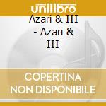 Azari & III - Azari & III cd musicale di Azari Iii