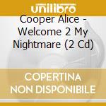 Cooper Alice - Welcome 2 My Nightmare (2 Cd) cd musicale di Alice Cooper