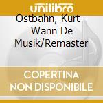 Ostbahn, Kurt - Wann De Musik/Remaster cd