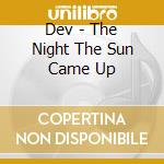 Dev - The Night The Sun Came Up cd