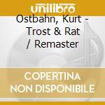Ostbahn, Kurt - Trost & Rat / Remaster cd musicale di Ostbahn, Kurt