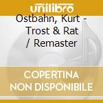 Ostbahn, Kurt - Trost & Rat / Remaster cd
