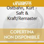 Ostbahn, Kurt - Saft & Kraft/Remaster cd musicale di Ostbahn, Kurt